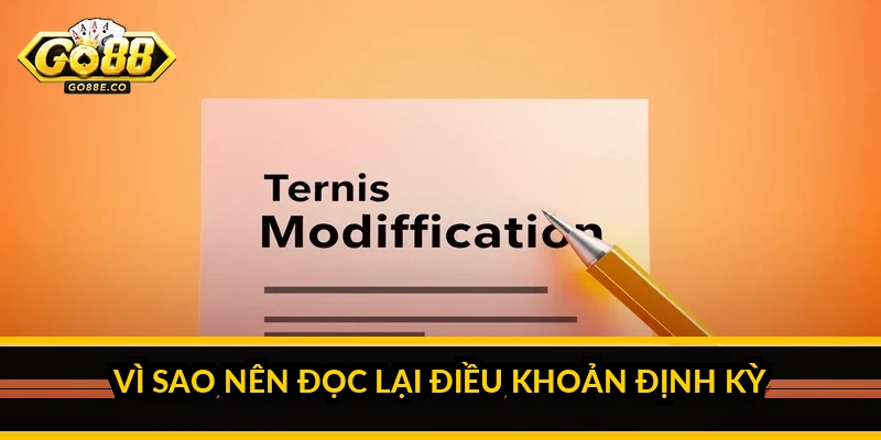 Vì sao nên đọc lại điều khoản định kỳ