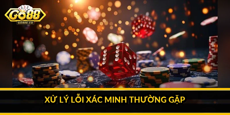 Cách xác minh tài khoản Go88: hướng dẫn từng bước Xử lý lỗi xác minh thường gặp